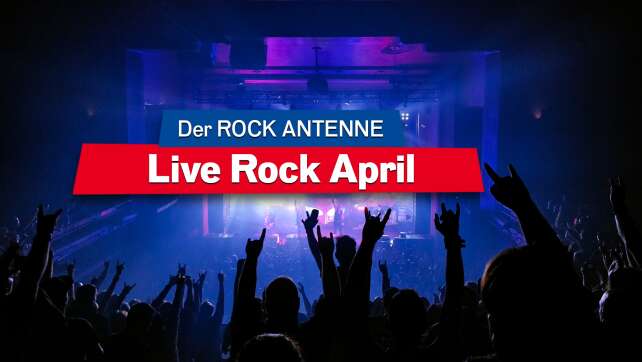 Live Rock April: Jetzt Wunsch-Konzert aussuchen & Tickets abstauben!