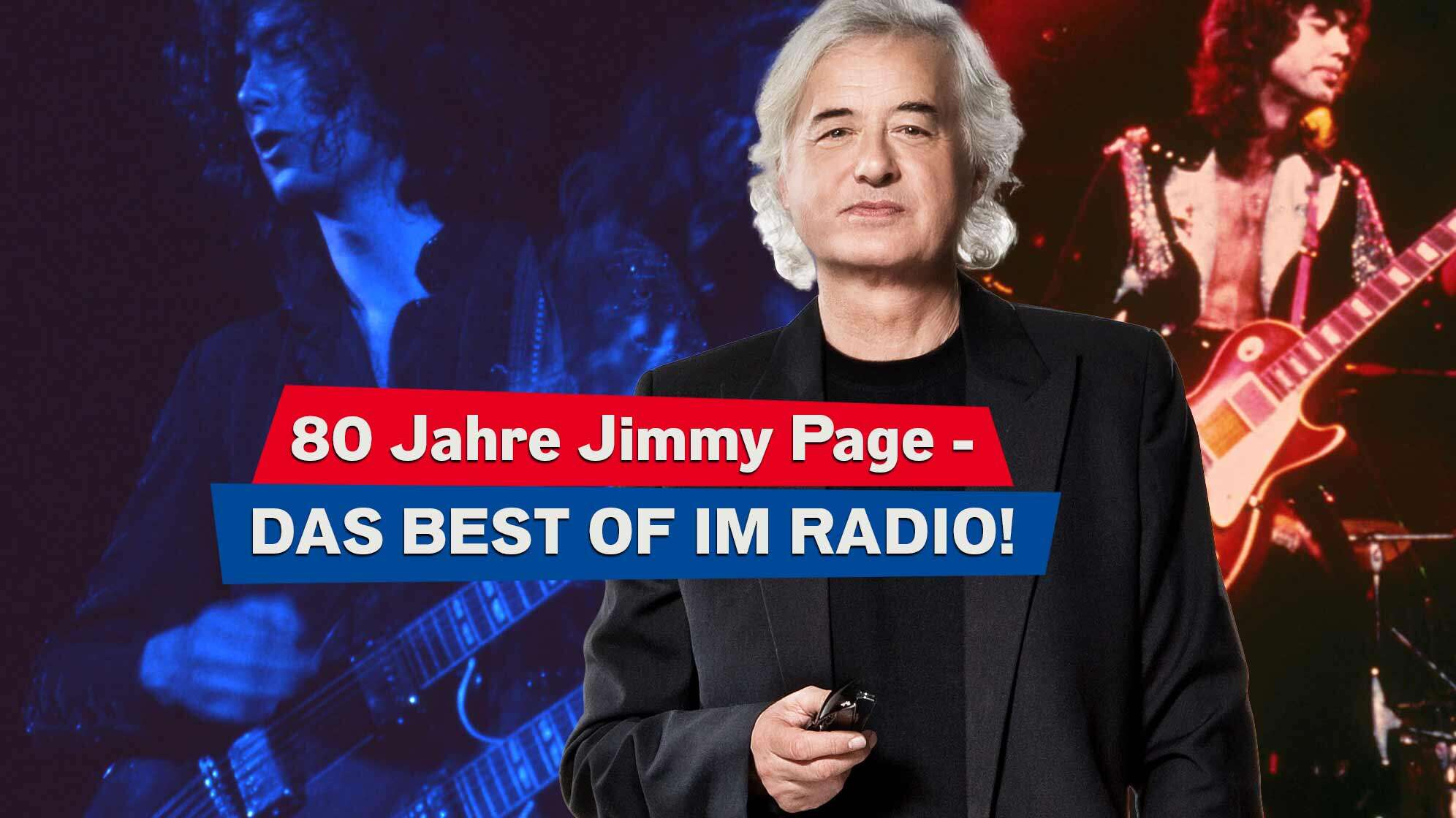 Jimmy Page im Vordergrund mit alten Bildern von Led Zeppelin im Hintergrund, Text: 80 Jahre Jimmy Page - das Best of im Radio!