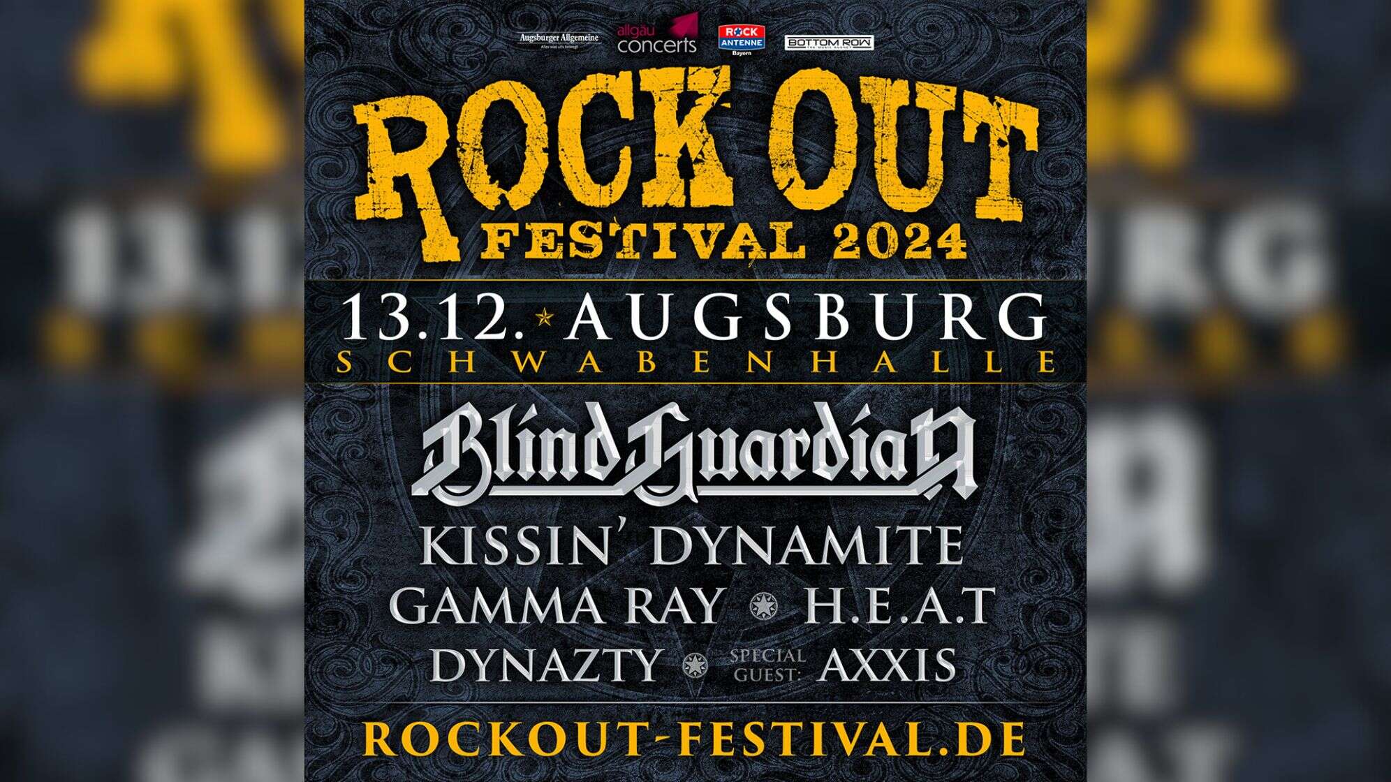 Das Lineup vom ROCK OUT Festival am 13.12.2024 in der Schwabenhalle in München: AXXIS | BLIND GUARDIAN | GAMMA RAY |  H.E.A.T. | KISSIN' DYNAMITE | DYNAZTY